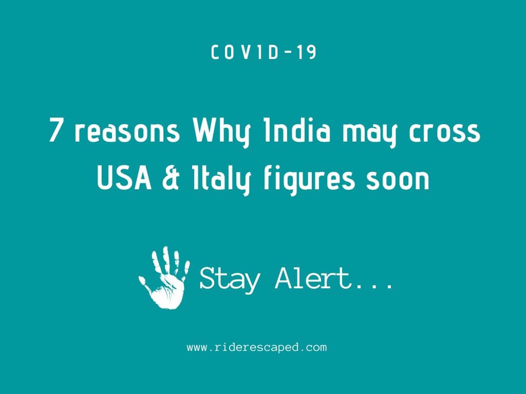 7 reasons Why India may cross USA & Italy figures soon